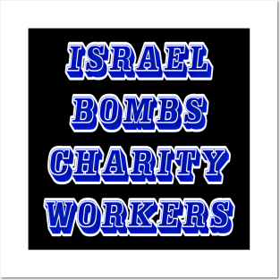 Israel Bombs Charity Workers - Front Posters and Art